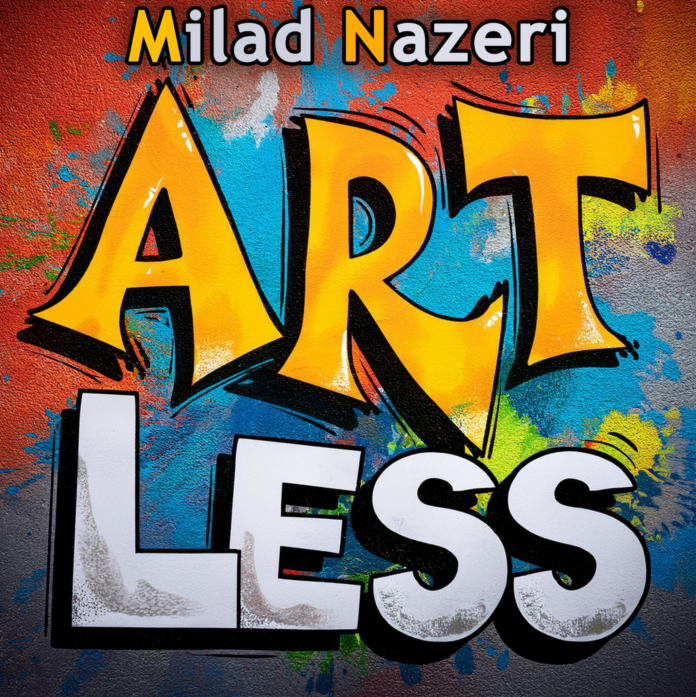 Milad Nazeri - ArtLESS (Album Review) Milad Nazeri - ArtLESS (Album Review)